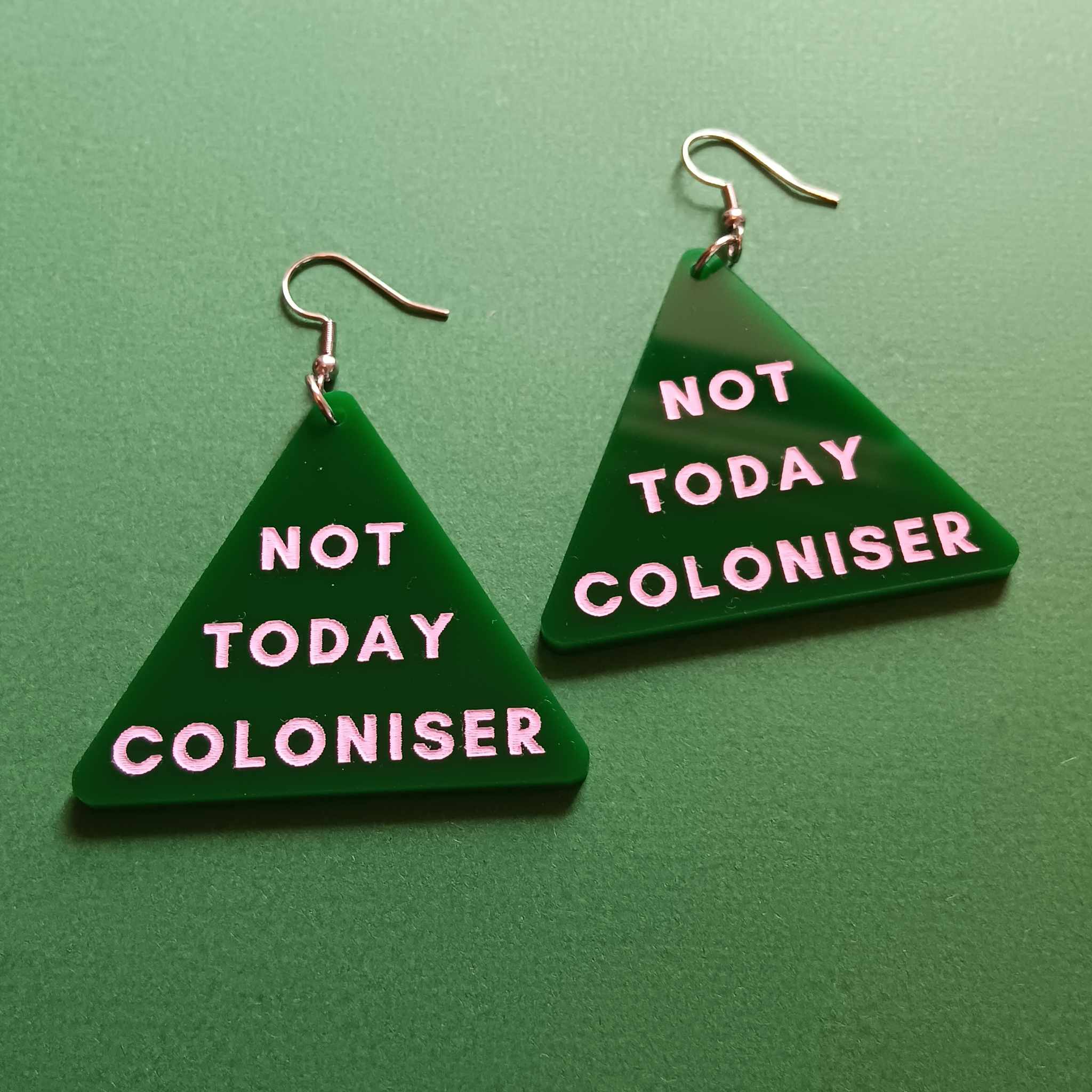 NOT TODAY COLONISER EARRINGS