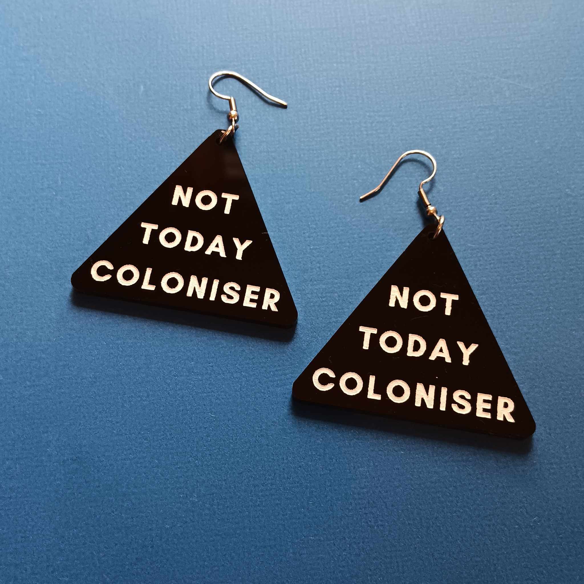 NOT TODAY COLONISER EARRINGS