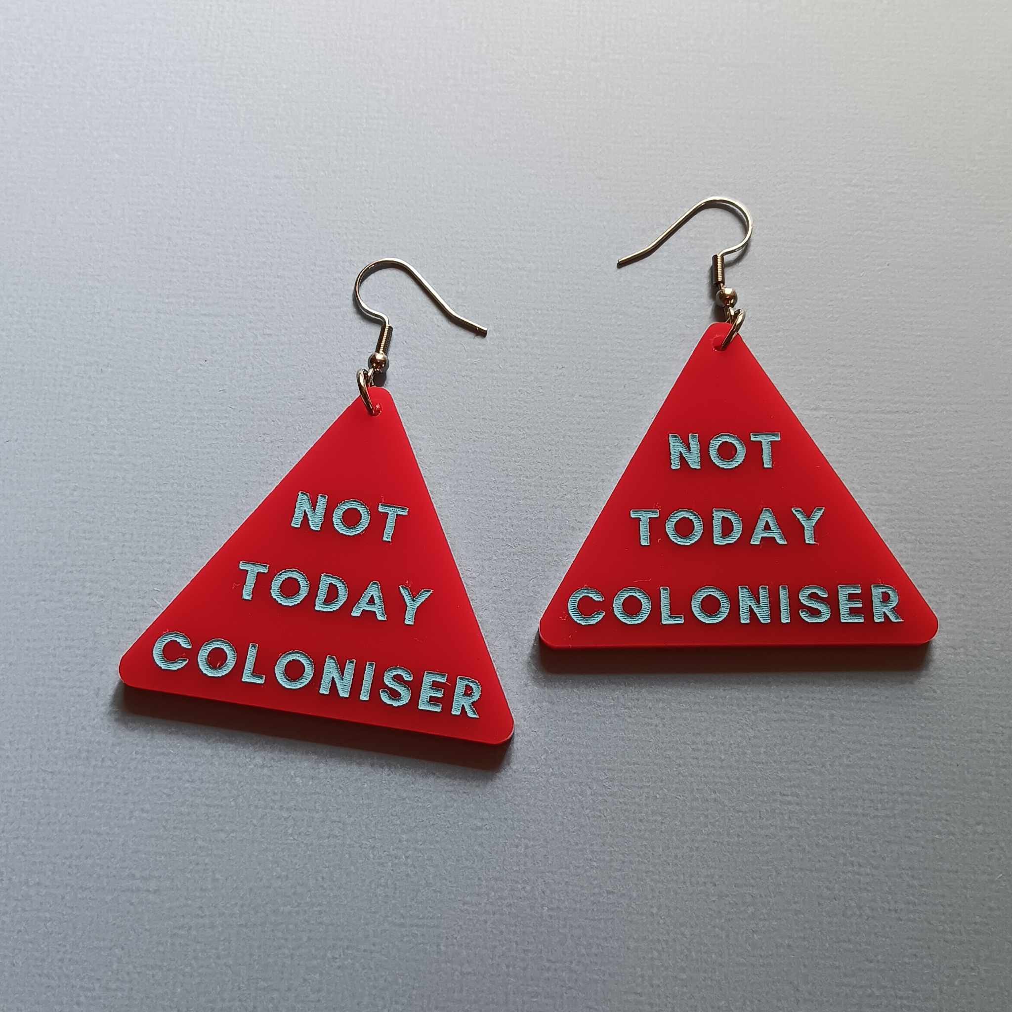 NOT TODAY COLONISER EARRINGS