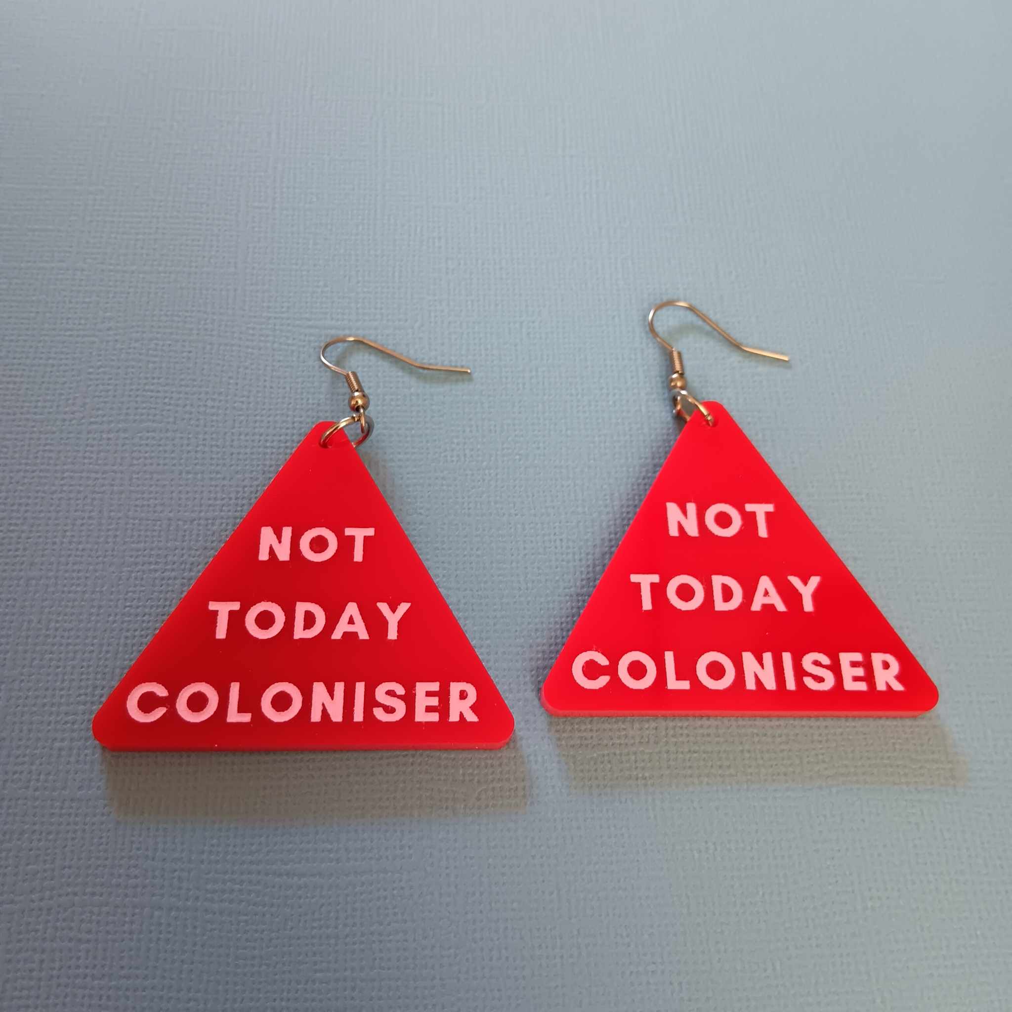 NOT TODAY COLONISER EARRINGS