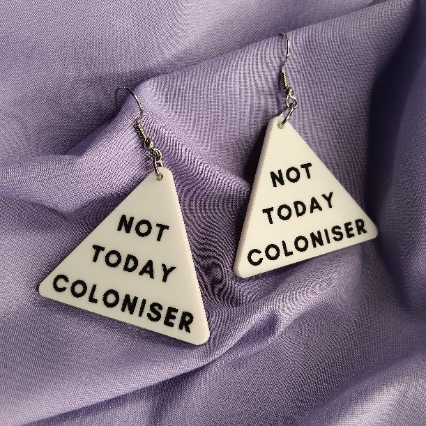 NOT TODAY COLONISER EARRINGS